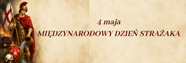 4 maja - Dzień Strażaka