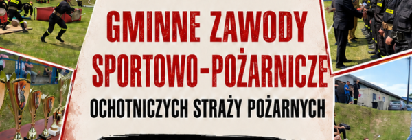 Gminne Zawody Sportowo-Pożarnicze Ochotniczych Straży Pożarnych